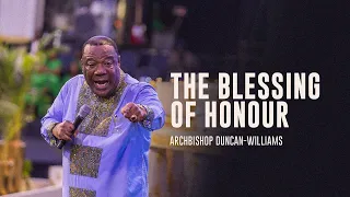 the blessing of honour archbishop duncan williams