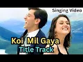 Download Lagu Singing | Koi Mil Gaya - Title Track | Hrithik Roshan | Preity Zinta | Udit Narayan | KS Chitra |