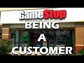Tales from Retail GameStop as a Customer