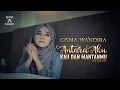Download Lagu ANTARA AKU KAU DAN MANTANMU - Gisma Wandira (Official Music Video)