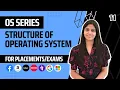 L11 Structure of Operating System Complete OS Course 2025 Jobs Placements