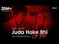 Download Lagu Juda Hoke Bhi (Lo-fi Mix) - Atif Aslam | Lo-fi 2307 | Emraan Hashmi | Bollywood Lofi | Aadat Lofi