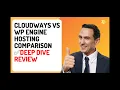 Cloudways vs WP Engine Hosting Comparison Deep Dive Review