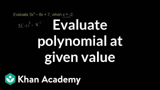 Evaluating a polynomial at a given value Algebra I Khan Academy