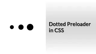 Dotted Preloader in CSS CSS Tutorials Web Development Tutorials