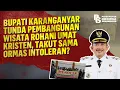 Download Lagu BUPATI KARANGANYAR TUNDA PEMBANGUNAN WISATA ROHANI UMAT KRISTEN, TAKUT SAMA ORMAS INTOLERAN?