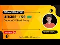Decode XORed Array Leetcode 1720 Approach Code with explanation