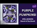 Who Says Pumpkins Have to Be Orange Spellbinders Peek-a-BOO Stencil