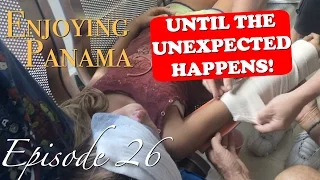 Enjoying Panama…till the Unexpected Happens! [Sailing Zatara Ep 26]