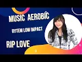 Download Lagu MUSIC AEROBIC RHYTM RIP LOVE REMIX