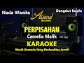 Download Lagu Perpisahan Karaoke Koplo Nada Wanita | Karaoke Perpisahan Camelia Malik Koplo | Nada Cewek