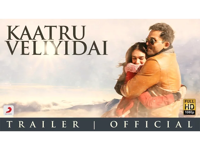 Kaatru Veliyidai - Trailer 2 | Mani Ratnam | A R Rahman | Karthi | Aditi Rao Hydari