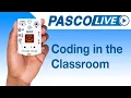 PASCO Live Hour of Code Coding in the Classroom