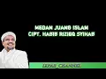 Download Lagu Syair MEDAN JUANG ISLAM || Cipt. Imam Besar Habib Rizieq Syihab