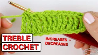 How to TREBLE CROCHET plus Increases Decreases