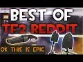 TF2 The BEST OF TF2 REDDIT Posts Best Memes