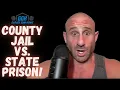County Jail vs State Prison The Shocking Differences I Lived Through