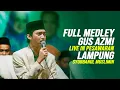 Download Lagu FULL MEDLEY GUS AZMI - LIVE IN PESAWARAN LAMPUNG SYUBBANUL MUSLIMIN