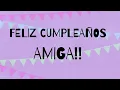 AMIGA QUERIDA FELIZ CUMPLEANOS Happy birt ay song Tu Nombre Cantado