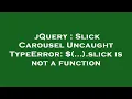 jQuery Slick Carousel Uncaught TypeError slick is not a function