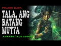 Download Lagu TALA, ANG BATANG MUTYA | Aswang True Story