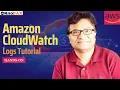 Amazon AWS CloudWatch Logs Tutorial CloudWatch Logs and Log Groups How to Log CloudWatch Events