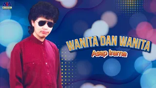 Download Asep Irama - Wanita Dan Wanita [Official Audio] MP3