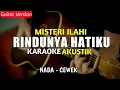 Download Lagu RINDUNYA HATIKU - MISTERI ILAHI ( KARAOKE AKUSTIK ) NADA CEWEK