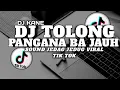 Download Lagu DJ TOLONG PANGANA BA JAUH VIRAL TIK TOK JEDAG JEDUG YANG KALIAN CARI