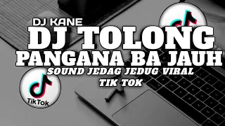 dj tolong pangana ba jauh viral tik tok jedag jedug yang kalian cari