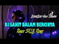 Download Lagu DJ ! SAKIT DALAM BERCINTA REMIX