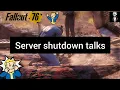 Fallout 76 server shutdown talks