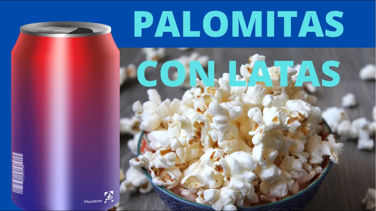 Palomitas con latas y las leyes de la termodinámica, experimento y explicación teórica