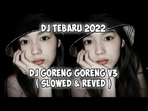 Download MP3 DJ TERBARU || DJ GORENG GORENG V3 ( SLOWED $ REVED )DJ NURANAWA