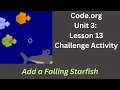 Code org Lesson 13 Challenge - Add A Falling Starfish