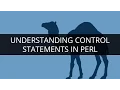 Understanding Control Statements in PERL PERL Tutorial For Beginners Edureka