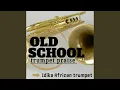 Lagu Old School Trumpet praise (Vol. 2)