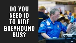 Do They Check ID On Greyhound Bus