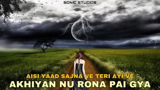 aisi yaad sajna ve teri ayi ve akhiyan nu rona pe gya sohan sikander old punjabi sad song