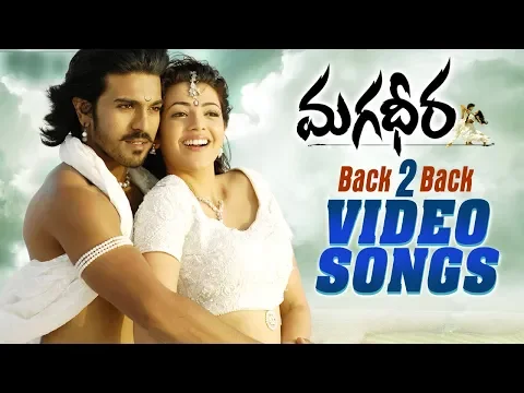 Download MP3 Magadheera Movie Back to Back Video Songs | Ram Charan, Kajal Aggarwal | MM Keeravani | SS Rajamouli