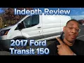 Almost Perfect Review Of My 2017 Ford Transit 150 Cargo Van