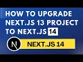 Next js 14 Tutorial - Upgrading from Next js 13 to Next js 14