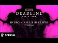 Download Lagu BLACKPINK | KILL THIS LOVE [DEADLINE WORLD TOUR | VISUAL]