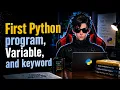 First Python Program Variables Keywords Python Tutorial for Beginners Chapter 3