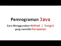 Cara Menggunakan Method Fungsi yang memiliki Parameter