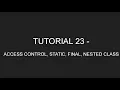 Java Programming Tutorial 23 - Access Control Static Final Nested Class in English