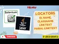 Part 10 Locators ID Name ClassName LinkText Parial LinkText With Selenium Java Telugu