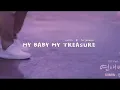 Download Lagu My baby my treasure [music lyrics] my baby my treasure