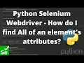 Python Selenium Webdriver - How do I find All of an element s attributes