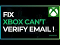 How to Fix Xbox Cannot Verify Email 2026